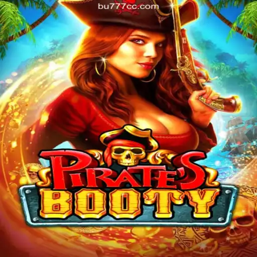 PiratesBooty: Embark on a Thrilling Adventure with BU777's Most Respected Platform