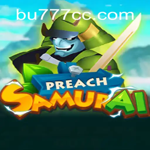 Exploring the World of PreachSamurai and BU777