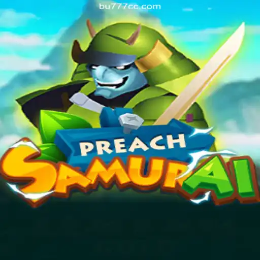 Exploring the World of PreachSamurai and BU777